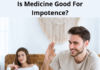 Is Medicine Good For Impotence
