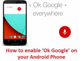 How to enable Ok Google on your Android Phone