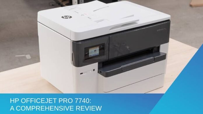 HP OfficeJet Pro 7740: A Comprehensive Review