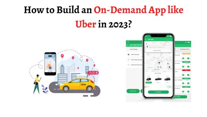On-Demand App like Uber in 2023