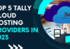 Top 5 Tally Cloud Hosting Providers in 2023