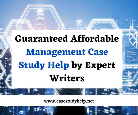 Management Case Study Help