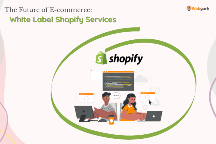 The Future of ECommerce - White Label Shopify Services