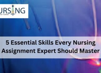 5 Essential Skills Every Nursing Assignment Expert Should Master