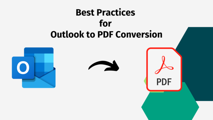 Best Practices for Outlook to PDF Conversion