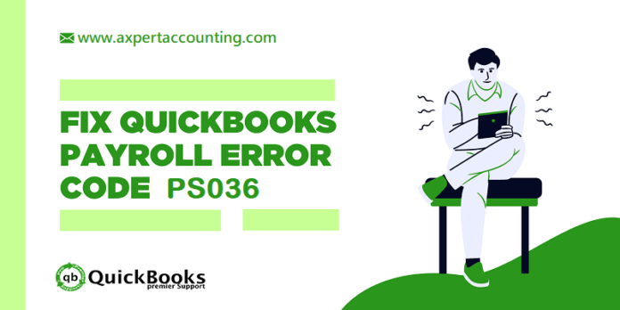 Fixation of QuickBooks Cannot Verify Payroll Subscription Error PS036