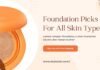 Foundation Picks For All Skin Types
