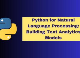 Python for Natural Language Processing: Building Text Analytics Models