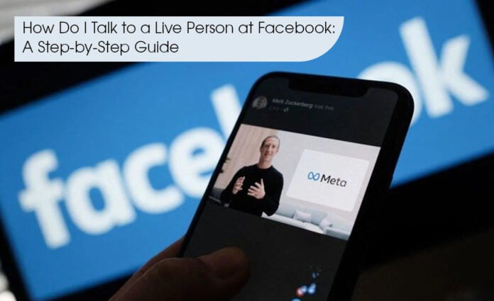 Talk to a Live Person at Facebook