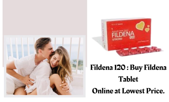 Fildena 120 : Buy Fildena Tablet Online at Lowest Price.