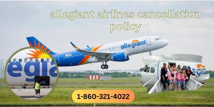Allegiant Airlines Cancellation Policy
