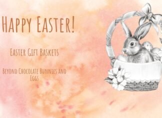 Easter Gift Baskets: Beyond Chocolate Bunnies and Eggs