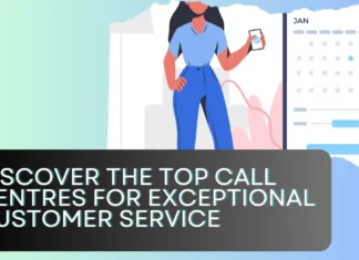 Discover the Top Call Centres for Exceptional Customer Service