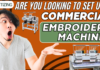 Are You looking To Set Up A Commercial Embroidery Machine