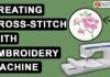 Creating Cross Stitch Designs With Your Embroidery Machine​