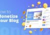 How to monetize the blog? Step by step guide