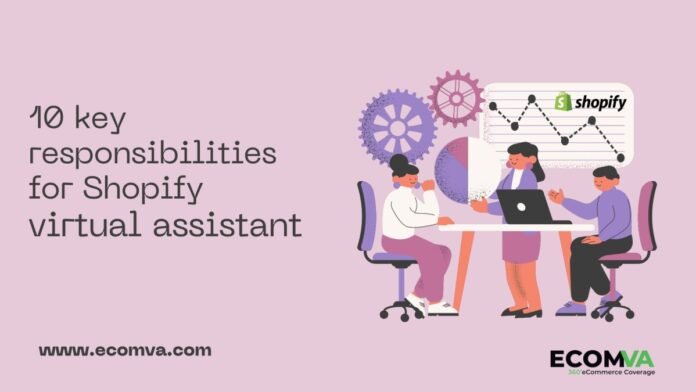 10 key responsibilities for Shopify virtual assistant