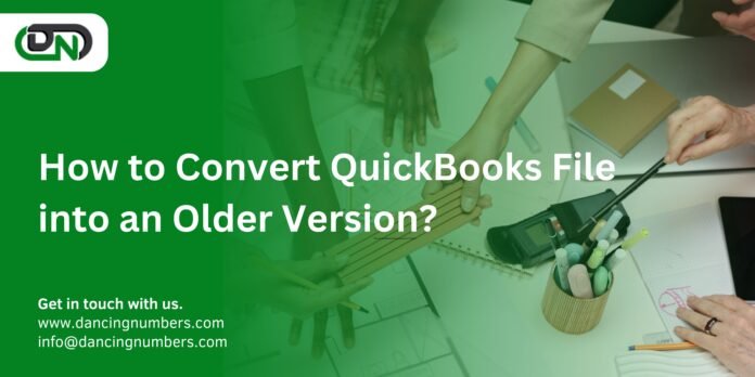 Convert QuickBooks File into Older Version